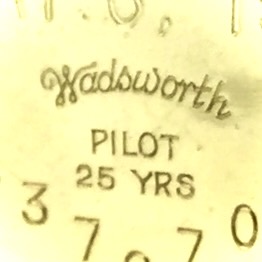 Watch Case Marking for Wadsworth Watch Case Co. Pilot: Wadsworth Pilot 25 Yrs Wadsworth Pilot Warranted 25 Years