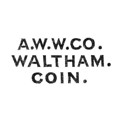 A.W.W.Co.
Waltham.
Coin. (American Watch Co.)