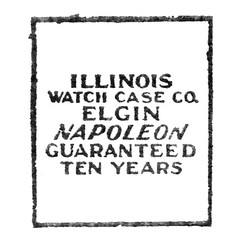 Illinois
Watch Case Co.
Elgin
Napoleon
Guaranteed
Ten Years (Illinois Watch Case Co.)