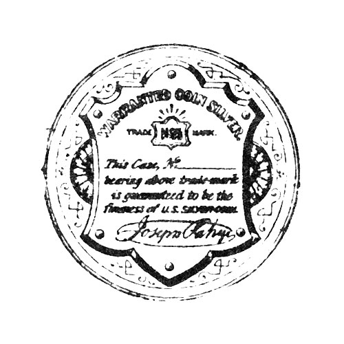 Warranted Coin Silver
No. 1
Trade Mark.
[Seal] (Fahys Watch Case Co.)