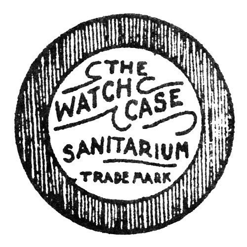 The Watch Case
Sanitarium
Trademark (Henry Goll & Co.)