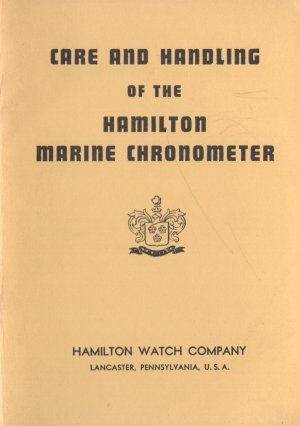 Care and Handling of the Hamilton Marine Chronometer c.1946